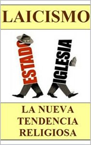 Baixar Laicismo, La Nueva Tendencia Religiosa (Spanish Edition) pdf, epub, eBook