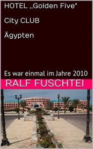 Baixar HOTEL Golden Five City Club: Es war einmal im Jahre 2010 (German Edition) pdf, epub, eBook
