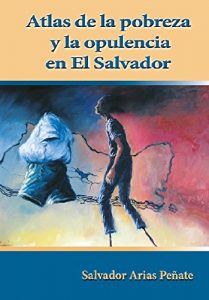 Baixar Atlas de la pobreza y opulencia en El Salvador (Spanish Edition) pdf, epub, eBook
