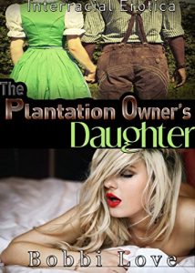 Baixar The Plantation Owner’s Daughter: Historical, Interracial, Surprise Pregnancy Erotica (English Edition) pdf, epub, eBook