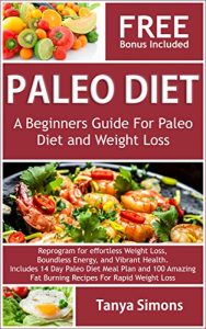 Baixar Paleo:Ultimate Pale Diet Cook Book For Beginners-10LB RAPID WEIGHTLOSS IN 14 DAYS+ MEAL PLAN +100 Recipes,(FREE BONUS INCLUDED),Paleo Diet Plan, Paleo … Cook Book For Beginners (English Edition) pdf, epub, eBook