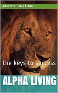 Baixar Alpha Living: the keys to success (English Edition) pdf, epub, eBook
