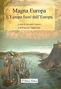Baixar Magna Europa: L’Europa fuori dall’Europa (Magna Europa. Panorama e voci) pdf, epub, eBook