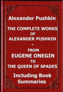 Baixar The Complete Works of Alexander Pushkin – from Eugene Onegin to The Queen of Spades including Book Summaries (English Edition) pdf, epub, eBook