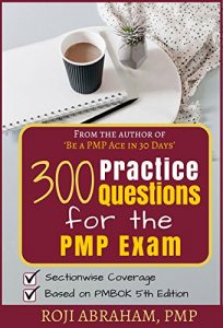 Baixar 300 Practice Questions for the PMP Exam: A PMP Exam Question Bank (PMP Ace Series Book 2) (English Edition) pdf, epub, eBook