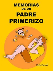 Baixar Memorias de un Padre Primerizo (Spanish Edition) pdf, epub, eBook