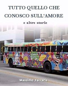 Baixar Tutto quello che conosco sull’amore: e altre storie (Italian Edition) pdf, epub, eBook