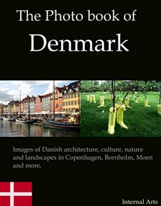 Baixar The Photo Book of Denmark. Images of Danish architecture, culture, nature and landscapes in Copenhagen, Bornholm, Moen and more. (Photo Books 31) (English Edition) pdf, epub, eBook