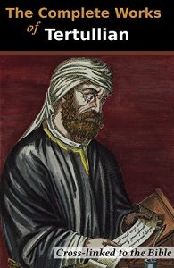 Baixar The Complete Works of Tertullian (33 Books): Cross-Linked to the Bible (English Edition) pdf, epub, eBook