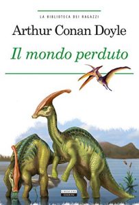 Baixar Il mondo perduto: Ediz. integrale con note digitali e link di approfondimento (La biblioteca dei ragazzi) pdf, epub, eBook