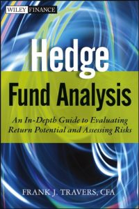 Baixar Hedge Fund Analysis: An In-Depth Guide to Evaluating Return Potential and Assessing Risks (Wiley Finance) pdf, epub, eBook