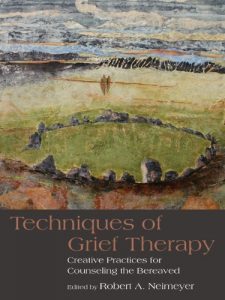 Baixar Techniques of Grief Therapy: Creative Practices for Counseling the Bereaved (Series in Death, Dying, and Bereavement) pdf, epub, eBook