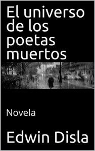 Baixar El universo de los poetas muertos: Novela (Spanish Edition) pdf, epub, eBook