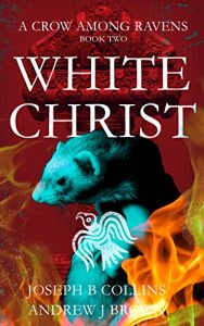 Baixar White Christ (A Crow Among Ravens Book 2) (English Edition) pdf, epub, eBook