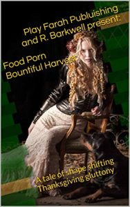 Baixar Food Porn, Bountiful Harvest: A tale of shape shifting Thanksgiving gluttony (English Edition) pdf, epub, eBook