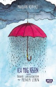 Baixar Ich mag Regen: Traurige Liebesgeschichten aus meinem Leben (German Edition) pdf, epub, eBook