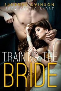 Baixar Training The Bride: BDSM Erotica (English Edition) pdf, epub, eBook