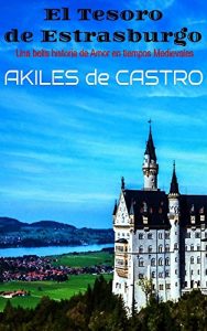 Baixar El Tesoro de Estrasburgo: Una Bella Historia de Amor en Tiempos Medievales (Spanish Edition) pdf, epub, eBook