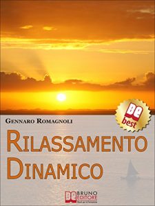 Baixar Rilassamento Dinamico. Come Ottenere Stati di Rilassamento Profondo con la Dinamica Mentale. (Ebook Italiano – Anteprima Gratis): Come Ottenere Stati di Rilassamento Profondo con la Dinamica Mentale pdf, epub, eBook
