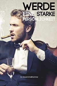 Baixar Werde eine starke Persoenlichkeit (German Edition) pdf, epub, eBook
