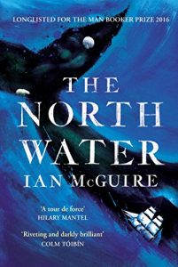 Baixar The North Water: Longlisted for the Man Booker Prize 2016 (English Edition) pdf, epub, eBook