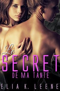 Baixar LE SECRET DE MA TANTE (NUITS ARC EN CIEL t. 3) (French Edition) pdf, epub, eBook