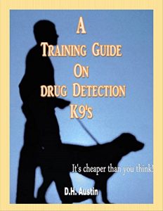 Baixar A Training Guide On Drug Detection K9’s: It’s cheaper than you think (English Edition) pdf, epub, eBook