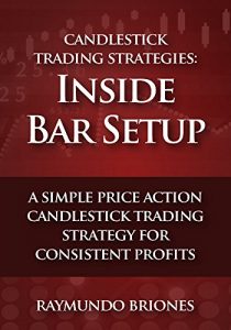 Baixar Candlestick Trading Strategies: Inside Bar Setup: A Simple Price Action Candlestick Trading Strategy for Consistent Profits (English Edition) pdf, epub, eBook