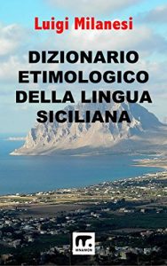 Baixar Dizionario Etimologico della Lingua Siciliana (Italian Edition) pdf, epub, eBook