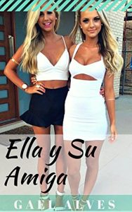 Baixar Ella y Su Amiga (Spanish Edition) pdf, epub, eBook