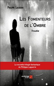 Baixar Les Fomenteurs de l’Ombre: Trouble (French Edition) pdf, epub, eBook