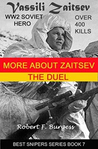 Baixar VASSILI ZAITSEV: MORE ABOUT ZAITSEV; THE DUEL (Best Snipers Series Book 7) (English Edition) pdf, epub, eBook