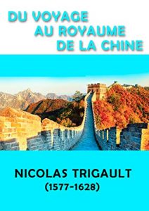 Baixar Du Voyage Au Royaume De La Chine: Nicolas Trigault (French Edition) pdf, epub, eBook