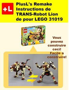 Baixar PlusL’s Remake Instructions de TRANS-Robot Lion de pour LEGO 31019 : Vous pouvez construire le  TRANS-Robot Lion de vos propres briques! (French Edition) pdf, epub, eBook