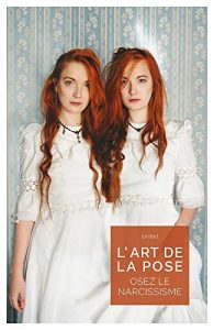 Baixar L’art de la pose: Osez le narcissisme (French Edition) pdf, epub, eBook