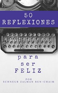 Baixar 50 Reflexiones para ser feliz (Spanish Edition) pdf, epub, eBook
