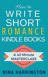 Baixar How to Write Short Romance Kindle Books: A 40 Minute MASTERCLASS (English Edition) pdf, epub, eBook