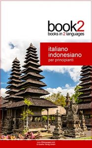 Baixar Book2 Italiano – Indonesiano Per Principianti: Un libro in 2 lingue (Italian Edition) pdf, epub, eBook