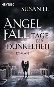 Baixar Angelfall – Tage der Dunkelheit: Roman (German Edition) pdf, epub, eBook