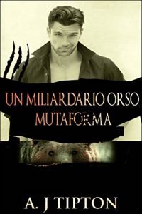 Baixar Un Miliardario Orso Mutaforma (Italian Edition) pdf, epub, eBook