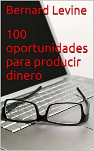 Baixar 100 oportunidades para producir dinero (Spanish Edition) pdf, epub, eBook