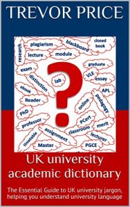 Baixar UK university academic dictionary: The Essential Guide to UK university jargon, helping you understand university language (English Edition) pdf, epub, eBook
