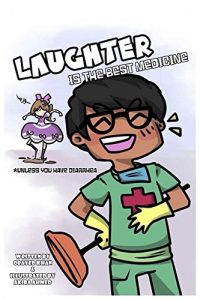 Baixar Laughter Is The Best Medicine: Unless You Have Diarrhea (English Edition) pdf, epub, eBook
