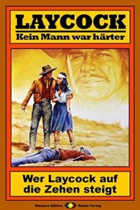 Baixar Laycock 94: Wer Laycock auf die Zehen steigt (German Edition) pdf, epub, eBook