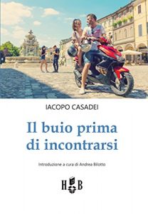 Baixar Il buio prima di incontrarsi: Adolescenti tra social network, amori e altre catastrofi pdf, epub, eBook