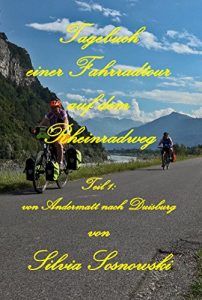 Baixar Tagebuch einer Fahrradtour auf dem Rhein-Radweg: Teil 1: von Andermatt nach Duisburg (German Edition) pdf, epub, eBook