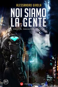 Baixar Noi siamo la Gente: Brucia ragazzo, brucia! (Il Basilisco Vol. 3) (Italian Edition) pdf, epub, eBook