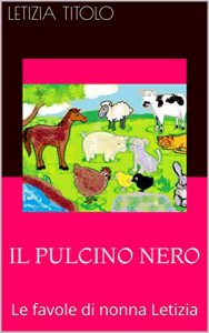 Baixar Il pulcino nero: Le favole di nonna Letizia (Italian Edition) pdf, epub, eBook