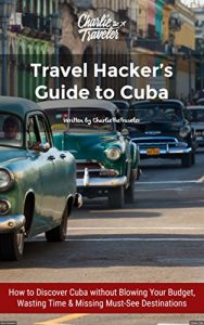 Baixar Travel Hacker’s Guide to Cuba: Save time, money and energy by using this well-planned and entertaining guide! (English Edition) pdf, epub, eBook