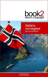 Baixar Book2 Italiano – Norvegese Per Principianti: Un libro in 2 lingue (Italian Edition) pdf, epub, eBook